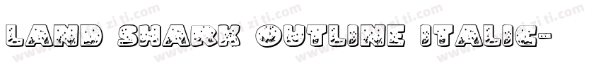 Land Shark Outline Italic字体转换